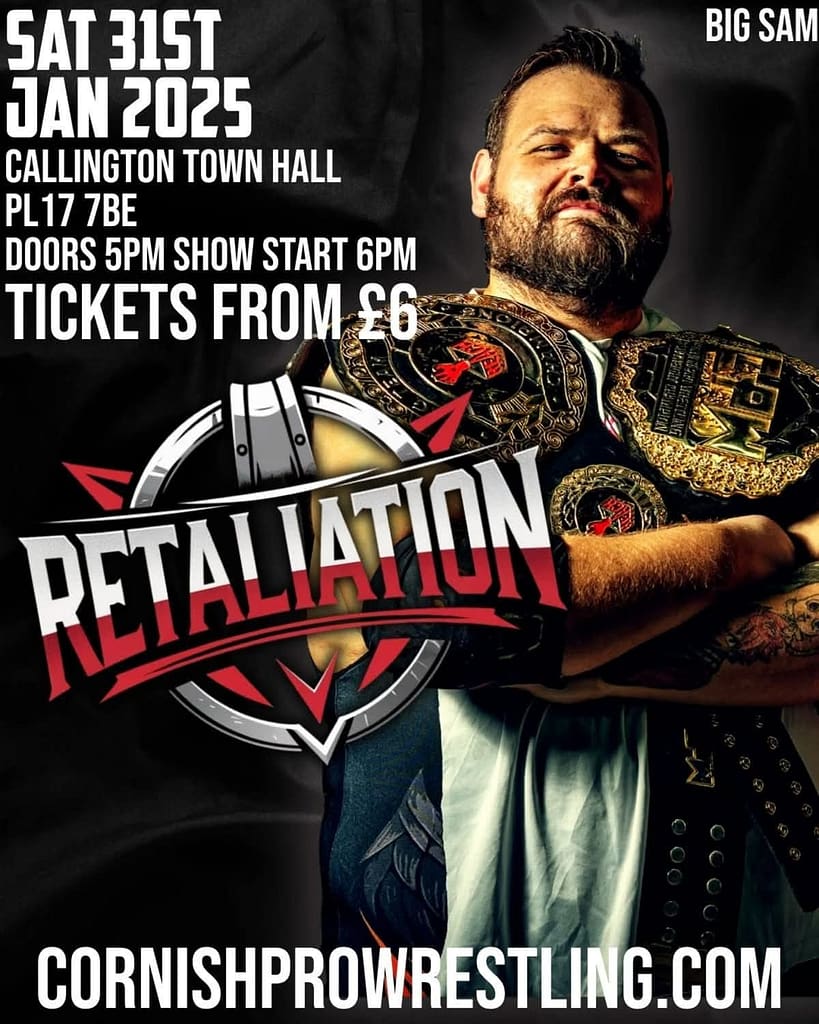 RETALIATION

Callington Town Hall

Saturday 31st January 2026

6.00 pm (doors 5pm)

cornishprowrestling.com